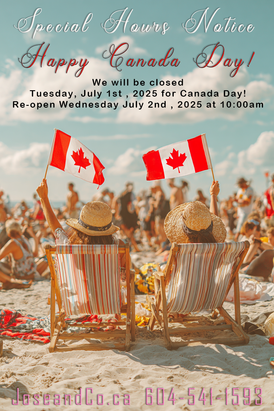 Canada Day Closure Notice 2025 Special Hours Notice 2025, we will be closed Tuesday July 1st, and re-open Wednesday July 2nd @ 10am.